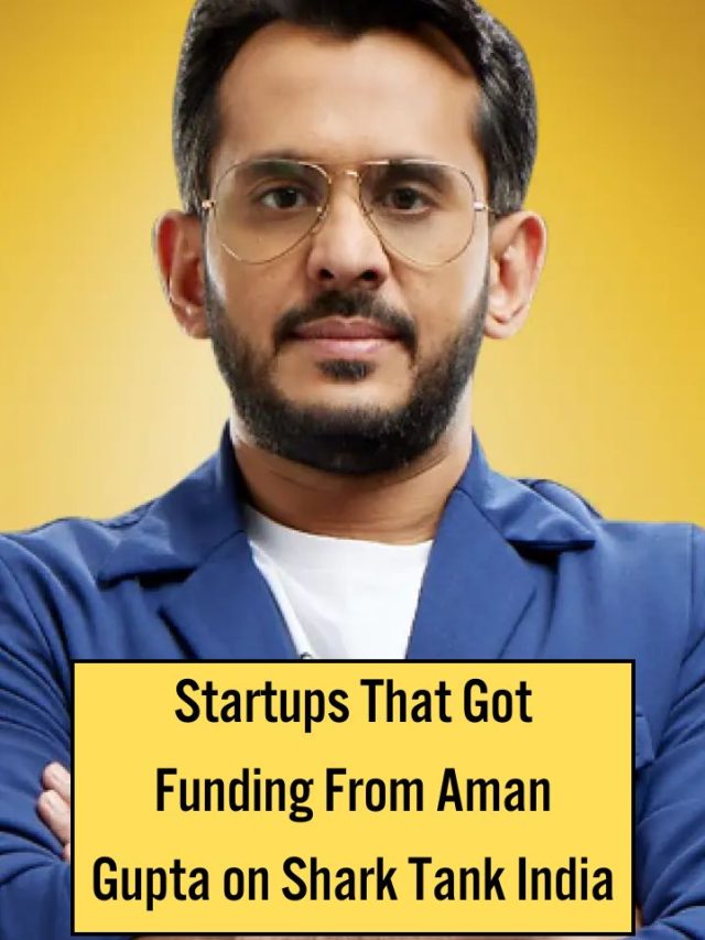 Startups that Got Funding from Aman Gupta on Shark Tank